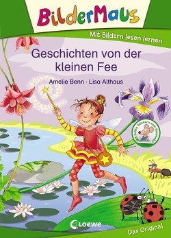 Bildermaus – Geschichten von der kleinen Fee von Althaus,  Lisa, Benn,  Amelie