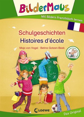 Bildermaus – Mit Bildern Französisch lernen – Schulgeschichten – Histoires d’école von Gotzen-Beek,  Betina, Le Guyader,  Marie, von Vogel,  Maja