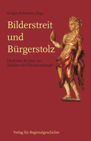 Bilderstreit und Bürgerstolz von Rohmann,  Gregor