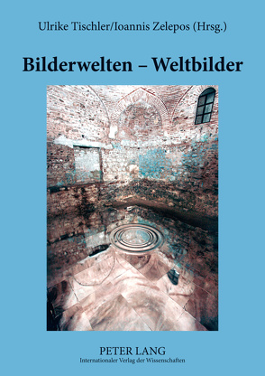 Bilderwelten – Weltbilder von Tischler-Hofer,  Ulrike, Zelepos,  Ioannis