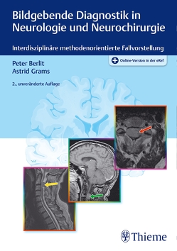 Bildgebende Diagnostik in Neurologie und Neurochirurgie von Berlit,  Peter-Dirk, Grams,  Astrid E.