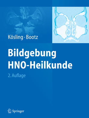 Bildgebung HNO-Heilkunde von Bootz,  Friedrich, Kösling,  Sabrina