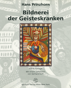 Bildnerei der Geisteskranken von Prinzhorn,  Hans