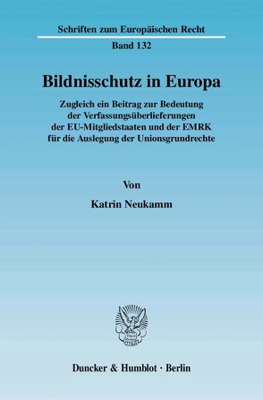 Bildnisschutz in Europa. von Neukamm,  Katrin