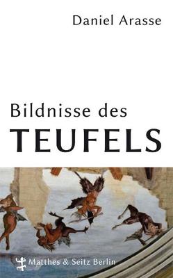 Bildnisse des Teufels von Arasse,  Daniel, H.,  G. H.