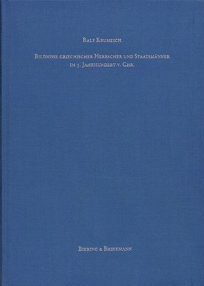 Bildnisse Griechischer Herrscher und Staatsmänner im 5. Jahrhundert v. Chr. von Krumeich,  Ralf