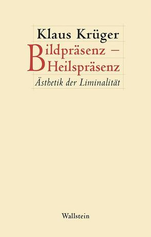 Bildpräsenz – Heilspräsenz von Krueger,  Klaus