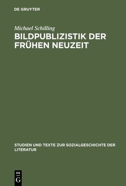 Bildpublizistik der frühen Neuzeit von Schilling,  Michael