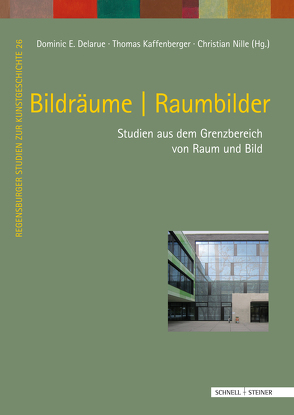 Bildräume | Raumbilder von Delarue,  Dominic E., Kaffenberger,  Thomas, Wagner,  Christoph