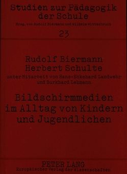 Bildschirmmedien im Alltag von Kindern und Jugendlichen- Medienpädagogische Forschung in der Schule von Biermann,  Rudolf, Schulte,  Herbert