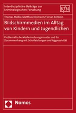 Bildschirmmedien im Alltag von Kindern und Jugendlichen von Kleimann,  Matthias, Mößle,  Thomas, Rehbein,  Florian