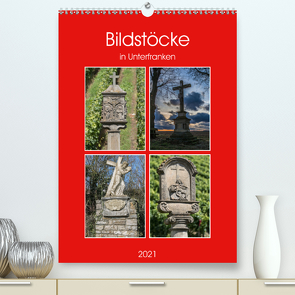 Bildstöcke in Unterfranken (Premium, hochwertiger DIN A2 Wandkalender 2021, Kunstdruck in Hochglanz) von Will,  Hans