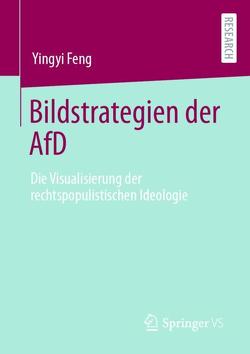 Bildstrategien der AfD von Feng,  Yingyi