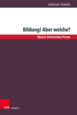 Bildung! Aber welche? von Knewitz,  Johannes