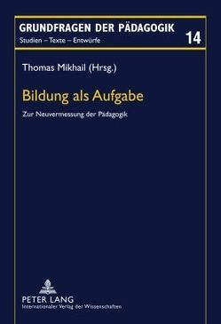 Bildung als Aufgabe von Mikhail,  Thomas