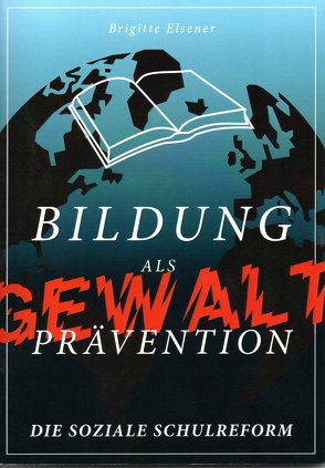 Bildung als Gewaltprävention von Elsener,  Brigitte