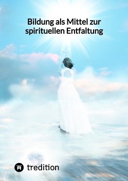 Bildung als Mittel zur spirituellen Entfaltung von Jaltas