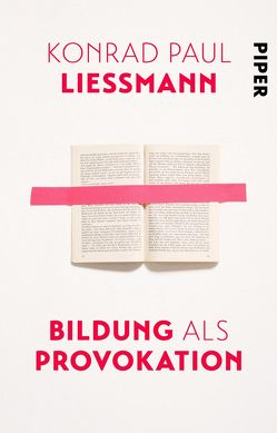 Bildung als Provokation von Liessmann,  Konrad Paul