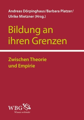 Bildung an ihren Grenzen von Dörpinghaus,  Andreas, Mietzner,  Ulrike, Platzer,  Barbara