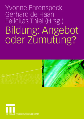 Bildung: Angebot oder Zumutung? von de Haan,  Gerhard, Ehrenspeck,  Yvonne, Thiel,  Felicitas