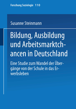 Bildung, Ausbildung und Arbeitsmarktchancen in Deutschland von Steinmann,  Susanne