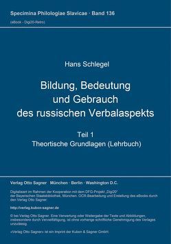 Bildung, Bedeutung und Gebrauch des russischen Verbalaspekts von Schlegel,  Hans