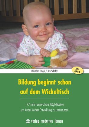 Bildung beginnt schon auf dem Wickeltisch von Beigel,  Dorothea, Schäfer,  Ute