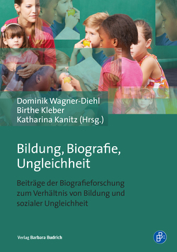 Bildung, Biografie, Ungleichheit von Demmer,  Christine, Epp,  André, Hahn,  Rebekka, Handelmann,  Antje, Holzmayer,  Michael, Hummrich,  Merle, Kanitz,  Katharina, Kleber,  Birthe, Manthey-Gutenberger,  Tanja, Miethe,  Ingrid, Schreiner,  Timo, Soremski,  Regina, Wagner-Diehl,  Dominik