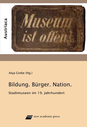 Bildung, Bürger und Nation von Grebe,  Anja