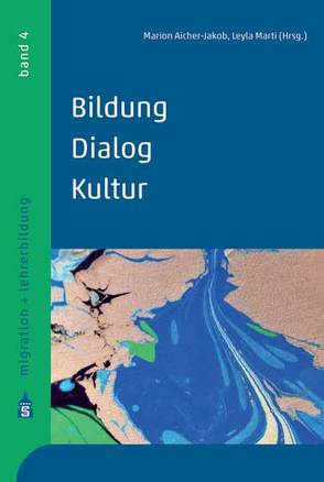 Bildung – Dialog – Kultur von Aicher-Jakob,  Marion, Marti,  Leyla