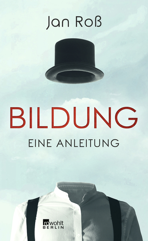 Bildung – eine Anleitung von Ross,  Jan