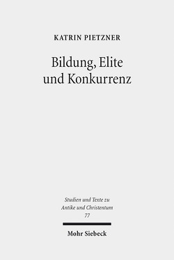 Bildung, Elite und Konkurrenz von Pietzner,  Katrin