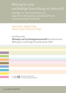 Bildung für eine nachhaltige Entwicklung im Umbruch? von Holz,  Verena, Kminek,  Helge, Singer-Brodowski,  Mandy