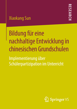 Bildung für eine nachhaltige Entwicklung in chinesischen Grundschulen von Sun,  Xiaokang