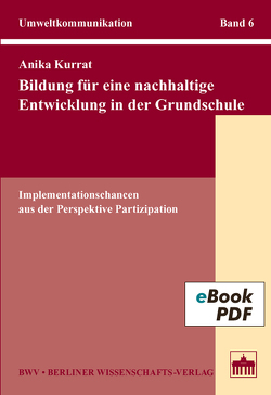 Bildung für eine nachhaltige Entwicklung in der Grundschule von Kurrat,  Anika