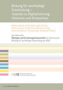 Bildung für nachhaltige Entwicklung – Impulse zu Digitalisierung, Inklusion und Klimaschutz von Eberth,  Andreas, Goller,  Antje, Günther,  Julia, Hanke,  Melissa, Holz,  Verena, Krug,  Alexandria, Rončević,  Katarina, Singer-Brodowski,  Mandy