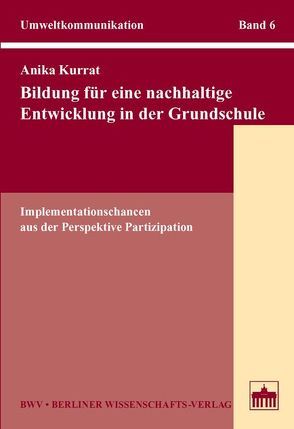 Bildung für eine nachhaltige Entwicklung in der Grundschule von Kurrat,  Anika