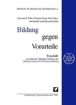 Bildung gegen Vorurteile von Bailer-Galanda,  Brigitte, Bazant,  Oswald, Lonyai-Kelemen,  Piroska, Ludwig,  Michael, Stecher,  Reinhold, Stifter,  Christian H, Streibel,  Robert, Ungar-Klein,  Brigitte