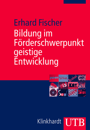 Bildung im Förderschwerpunkt geistige Entwicklung von Fischer,  Erhard