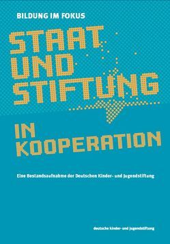 Bildung im Fokus – Staat und Stiftung in Kooperation von Allmendinger,  Jutta, Bleckmann,  Peter, Gerber,  Pia, Kahl,  Heike