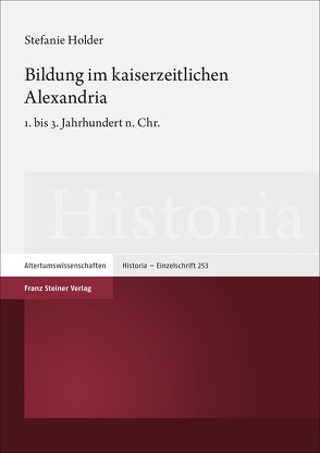 Bildung im kaiserzeitlichen Alexandria von Holder,  Stefanie