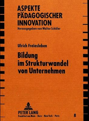 Bildung im Strukturwandel von Unternehmen von Freiesleben,  Ulrich