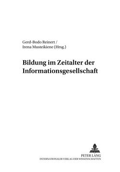 Bildung im Zeitalter der Informationsgesellschaft von Musteikiene,  Irena, Reinert,  Gerd-Bodo