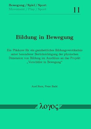 Bildung in Bewegung von Basic,  Peter, Horn,  Axel
