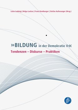 Bildung in der Demokratie II von Aufenanger,  Stefan, Hamburger,  Franz, Luckas,  Helga, Ludwig,  Luise