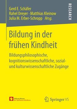 Bildung in der frühen Kindheit von Dreyer,  Rahel, Erber-Schropp,  Julia M., Kleinow,  Matthias, Schäfer,  Gerd E.