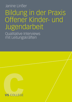 Bildung in der Praxis Offener Kinder- und Jugendarbeit von Linßer,  Janine