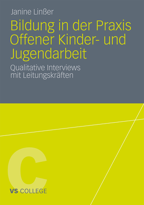 Bildung in der Praxis Offener Kinder- und Jugendarbeit von Linßer,  Janine