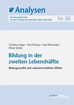 Bildung in der zweiten Lebenshälfte von Anger,  Christina, Demary,  Vera, Plünnecke,  Axel, Stettes,  Oliver