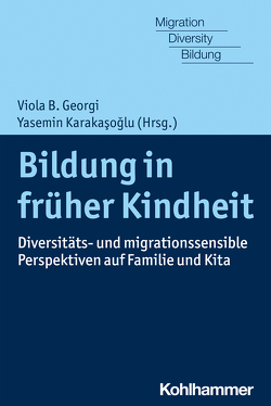 Bildung in früher Kindheit von Georgi,  Viola B, Karakasoglu,  Yasemin